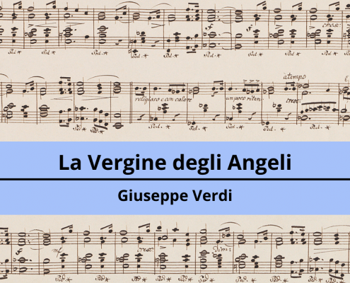<h4>La Vergine degli Angeli</h4></br><p>Giuseppe Verdi</p> 7 16 2