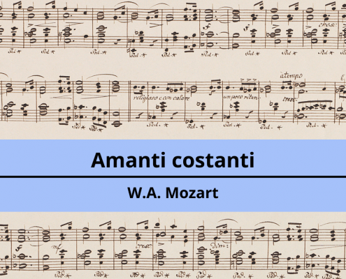 <h4>Amanti costanti</h4></br><p>W.A. Mozart</p> 10 2 2