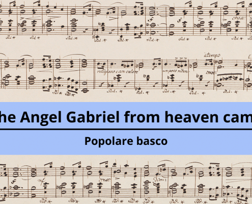 <h4>The Angel Gabriel from heaven came</h4></br><p>popolare basco</p> 9 16