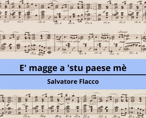 <h4>E‘ magge a ’stu paese mè</h4></br><p>Salvatore Flacco</p> 10 E magge a stu paese me