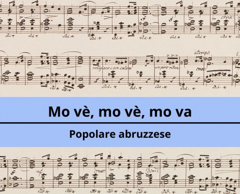 <h4>Mo vè, mo vè, mo va</h4></br><p>Popolare abruzzese</p> 8 Mo ve mo ve mo va